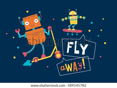 Fly away! Card with cute robots. Vector illustration.
