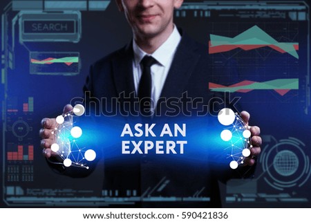 Business, Technology, Internet and network concept. Young businessman working on a virtual screen of the future and sees the inscription: Ask an expert
