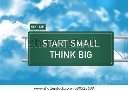 Road Sign Showing Start Small Think Big 