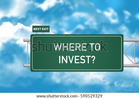 Road Sign Showing Where to invest? 