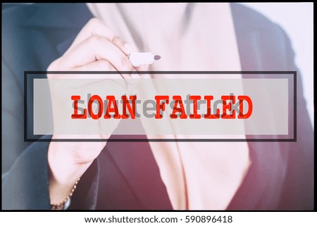 Hand and text LOAN FAILED with vintage background. Technology concept.