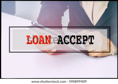 Hand and text LOAN ACCEPT with vintage background. Technology concept.
