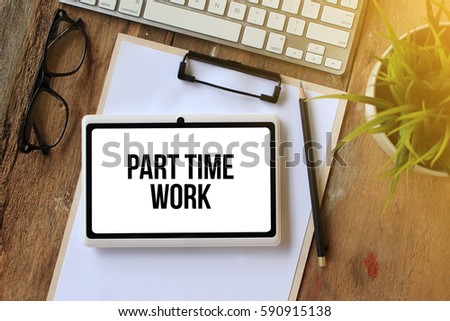 PART TIME WORK : CONCEPT ON TABLET PC SCREEN Royalty-Free Stock Photo #590915138