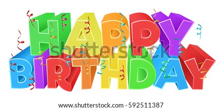 A Happy Birthday bright color word text sign with confetti streamers