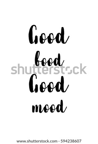 Quote food calligraphy style. Hand lettering design element. Inspirational quote: Good food, good mood.