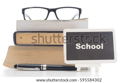 A spectacle,books ,pen and sign that read "School"