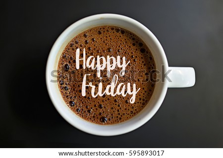 Happy Friday word on Coffee cup concept Royalty-Free Stock Photo #595893017