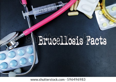 Brucellosis Pacts word, medical term word with medical concepts in blackboard and medical equipment. 