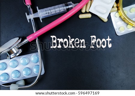 Broken Foot word, medical term word with medical concepts in blackboard and medical equipment. 