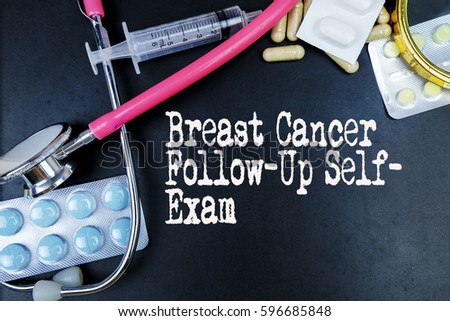 Breast Cancer Follow-Up Self-Exam word, medical term word with medical concepts in blackboard and medical equipment.