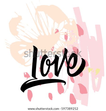 Vector card with abstract graphics love hand lettering. Print for T-shirt.