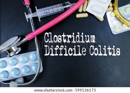 Clostridium Difficile Colitis word, medical term word with medical concepts in blackboard and medical equipment