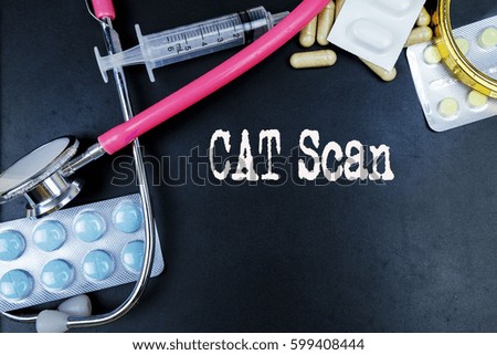 CAT Scan word, medical term word with medical concepts in blackboard and medical equipment