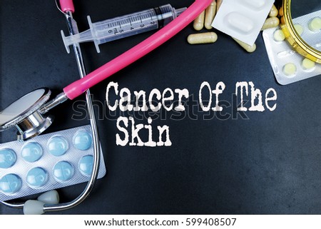 Cancer Of The Skin  word, medical term word with medical concepts in blackboard and medical equipment