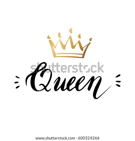 Hand lettering with word Queen. Background with gold crown. Decorating of invitations,greeting,cards , t-shirts. Invitation card in gold and white.Vector illustration