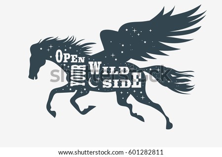 Open your wild side. Horse silhouette with wings and quote. Inspirational poster for prints on t-shirts and bags. Vector Illustration pegasus