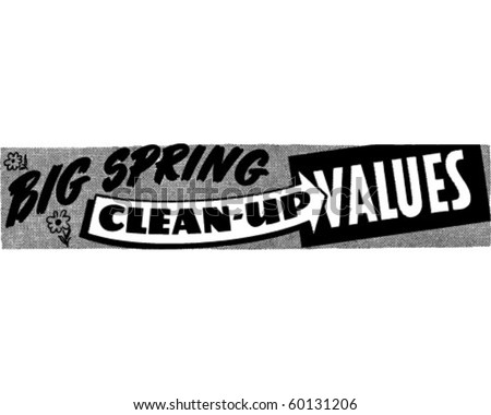 Big Spring Clean Up Values - Ad Header - Retro Clip Art