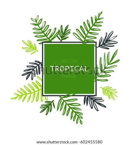 Tropical abstract vector border with palm leaves. Exotic tree foliage made in brush style with place for your text. Jungle design template for banner or poster.