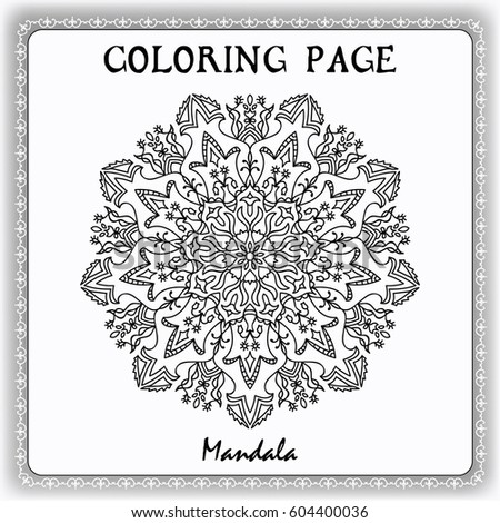 Coloring book pages. Mandala For Painting. Vector Ethnic Oriental Circle Ornament. Great for relax Coloring Book, Art meditation. Indian anti-stress medallion. arabic henna design, yoga symbol.