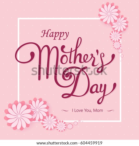 Happy Mother's Day lettering. Calligraphy Inscription. Vector illustration Royalty-Free Stock Photo #604459919