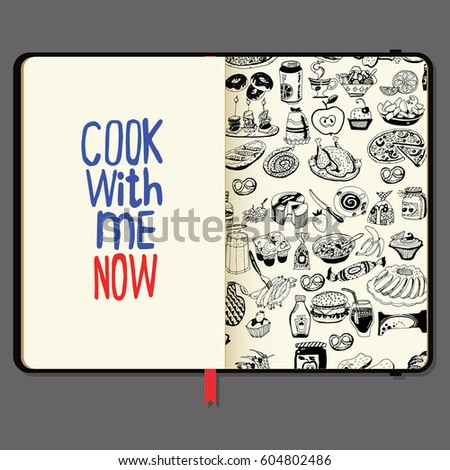 Cook with Me Now Lettering And Food. Vector Notebooks with Pencil and Hand Drawn Doodles.