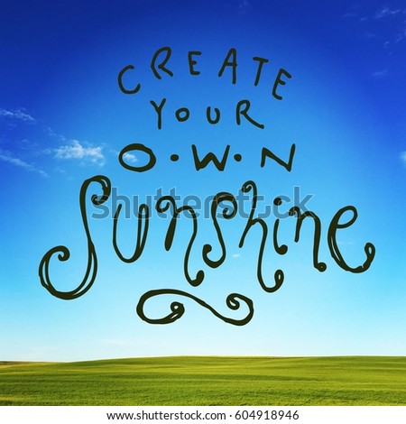 Quote - Create your own sunshine
