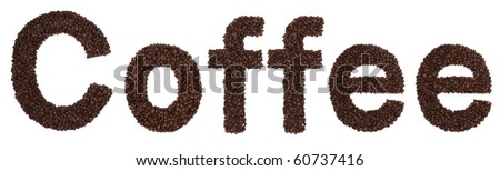 Coffee Inscription made from roasted coffee beans. Isolated letters C,o,f,e in large resolution. For other version or language check my other photos.