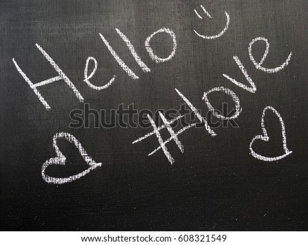 hello on chalkboard with love hashtag and hearts. Concept hello wallpaper