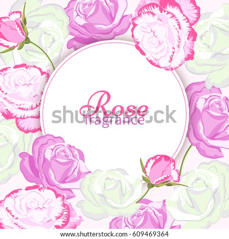 Fragrance Rose background.Card or banner with buds of roses and place for text.Design for natural cosmetics, beauty salon, perfumery, natural and organic products, health care products,aromatherapy.