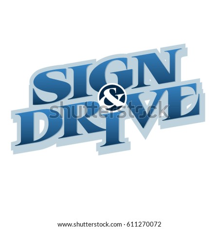 Sign and Drive Headline Type Graphic Blue Headline Text