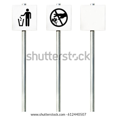 Warning Sign drop the garbage into the trash bin, Please do not pick flowers, and Blank sign pole. Isolate Background. Royalty-Free Stock Photo #612440507