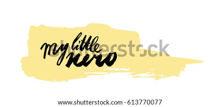 Vector illustration. Baby pattern. Vector handwritten brush script lettering with Ink spots Stain. Baby inscription: My little hero. T-shirt baby prints