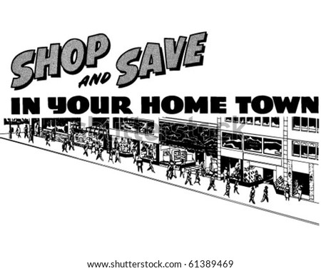 Shop And Save In Your Home Town - Ad Banner - Retro Clip Art