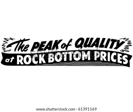 The Peak Of Quality At Rock Bottom Prices - Ad Header