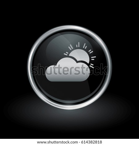 Weather symbol with sun and clouds icon inside round chrome silver and black button emblem on black background. Vector illustration.