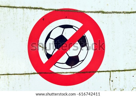 It is forbidden to play football
