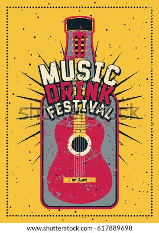 Music and Drink Festival typographic grunge poster design with guitar and bottle. Retro vector illustration.