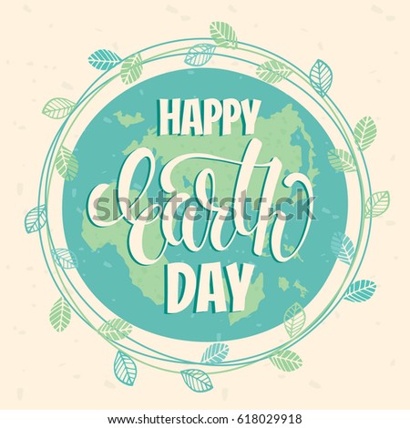 Earth Day concept with hand draw lettering. Vector illustration.