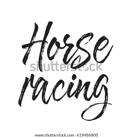horse racing, text design. Vector calligraphy. Typography poster. Usable as background.