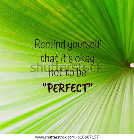 Inspirational quote, Remind yourself that it’s okay not to be perfect on background 