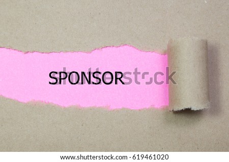 sponsor written under torn paper,  sponsorship concept.