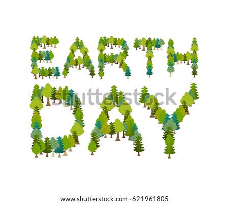 Earth Day. Lettering and forest. Trees and typography. International Nature Festival

