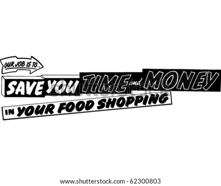 Our Job Is To Save You Time And Money - Ad Banner - Retro Clipart