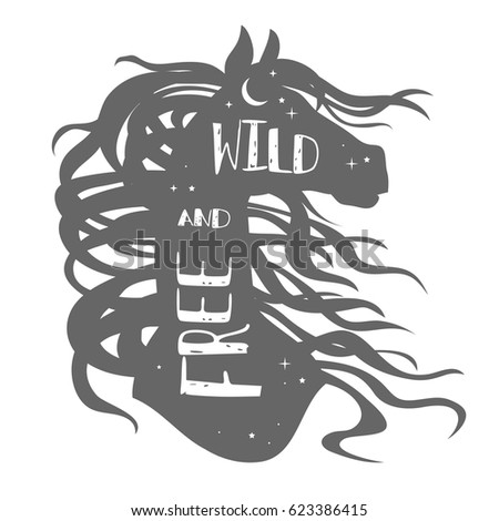 Wild and free. Horse silhouette with quote. Inspirational poster for prints on t-shirts and bags. Vector Illustration