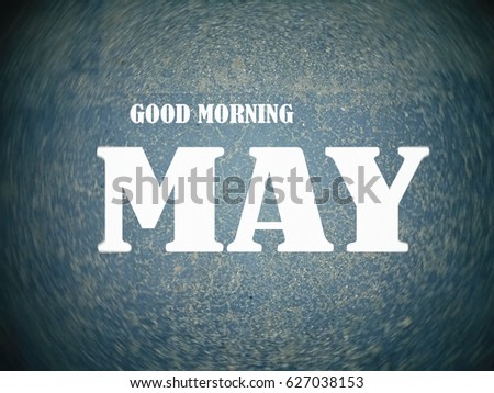 Good morning May, motivation, poster, quote, blurred image                              
