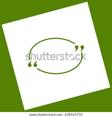 Text quote sign. Vector. White icon obtained as a result of subtraction rotated square and path. Avocado background.