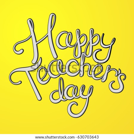 Teachers day greeting card cartoon raster illustration. Lettering art