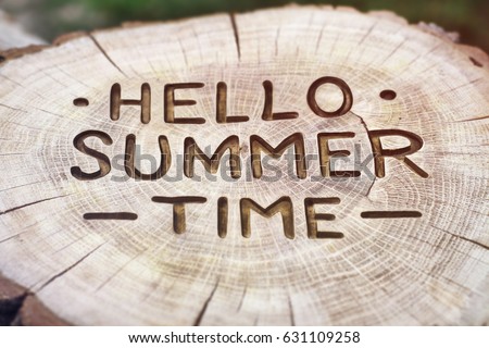 Hello summertime decorative wood carving, background. positive quote for design. Hand lettering inspirational typography poster, photo banner.