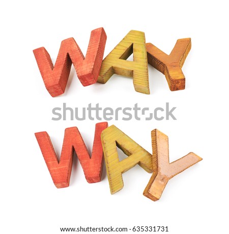 Word Way made of colored with paint wooden letters, composition isolated over the white background, set of two different foreshortenings