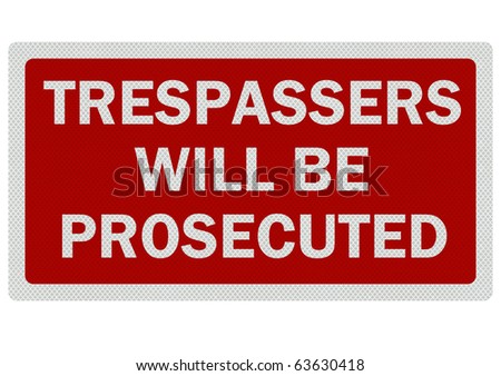Bright, clean, detailed 'trespassers will be prosecuted' sign, isolated on white